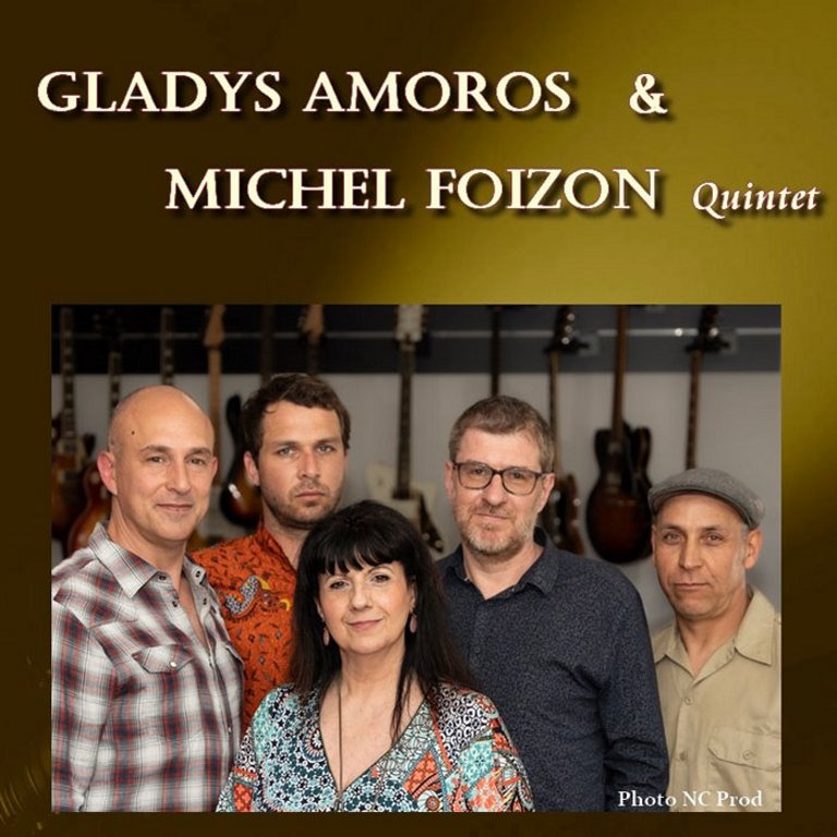 GLADYS AMOROS ET MICHEL FOIZON QUINTET