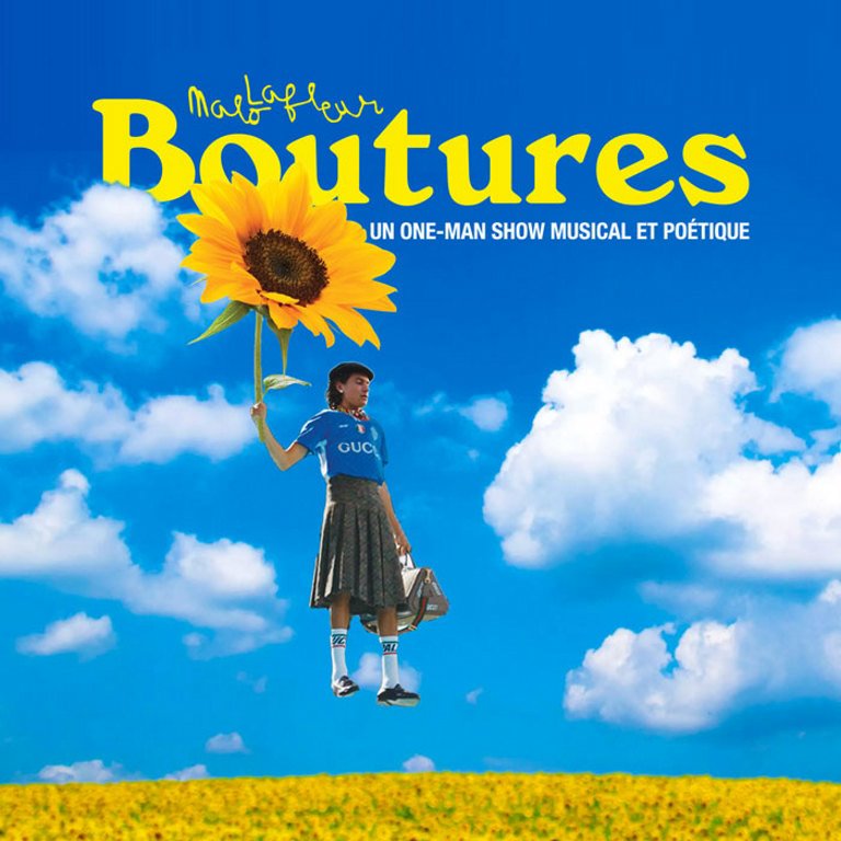 « Boutures » est un one man show musical et poétique qui transporte les spectateurs d'émotion en émotion et de thème universel en thème universel : de l’inconnu à l’attente en passant par l’intelligence, le rêve, le jeu et bien d’autres encore.
L’histoire, c’est une quête identitaire : la photographie des moments où notre personnage trouve sa propre définition des différents thèmes abordés et comment tout ce qu’il vit va en bénéficier.

Un conte philosophique écrit, interprété et dansé par Malo Lafleur : un personnage attachant, romantiquement drôle qui fusionne sa plume créative avec des mouvements captivants. 

Durée du spectacle : 1h
Avec Malo Lafleur